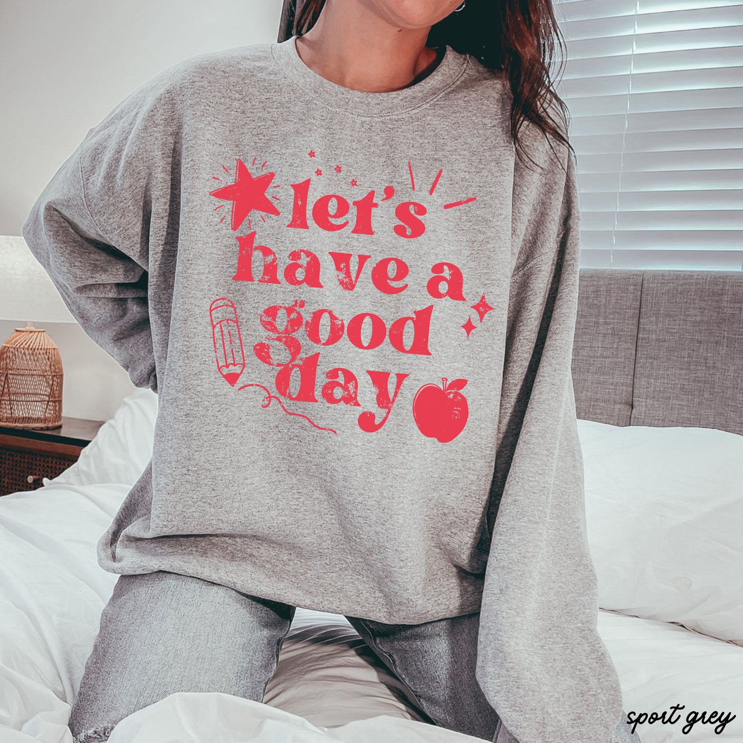 Lets Have a Great Day Teacher Sweatshirt *11 Colors (S-3X)