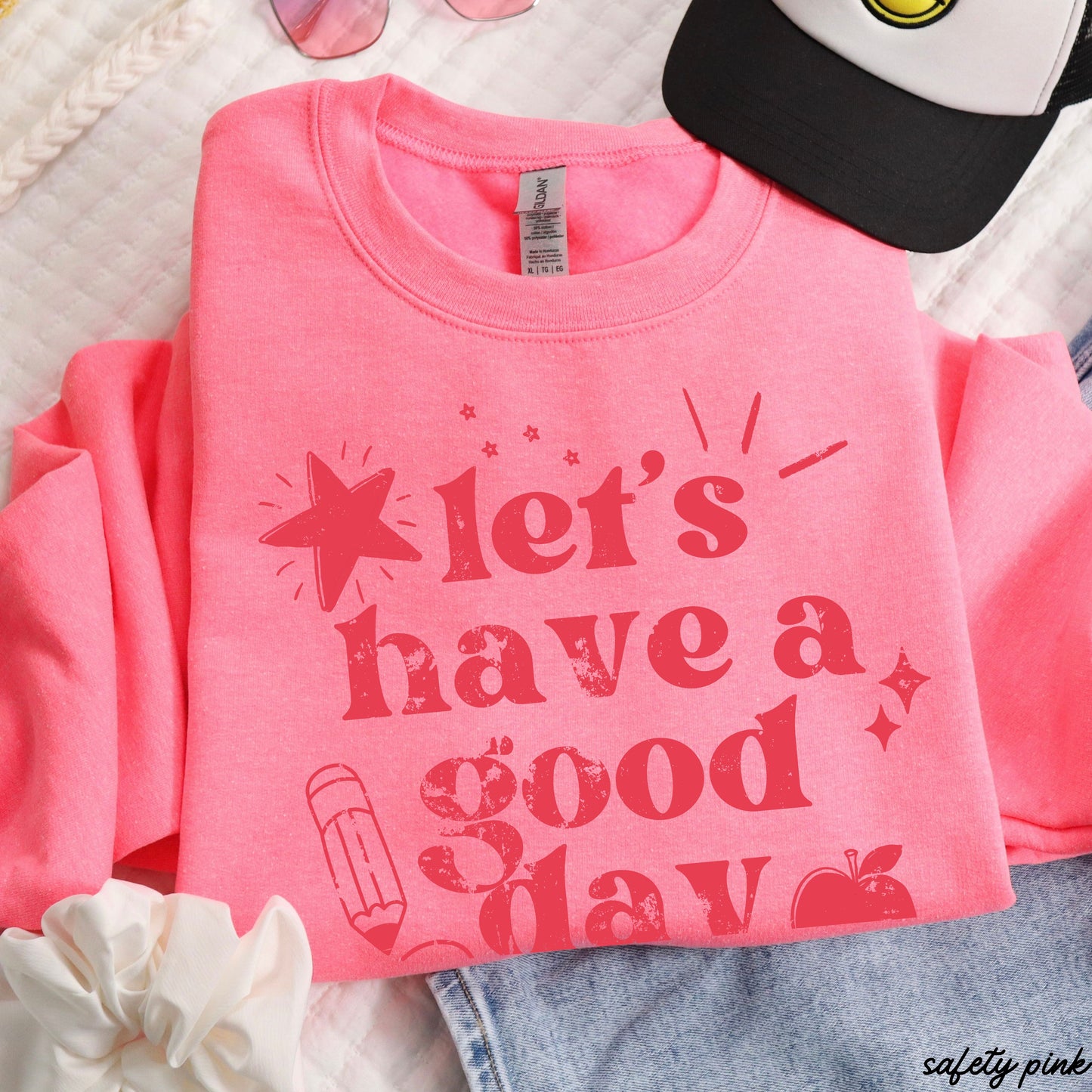 Lets Have a Great Day Teacher Sweatshirt *11 Colors (S-3X)