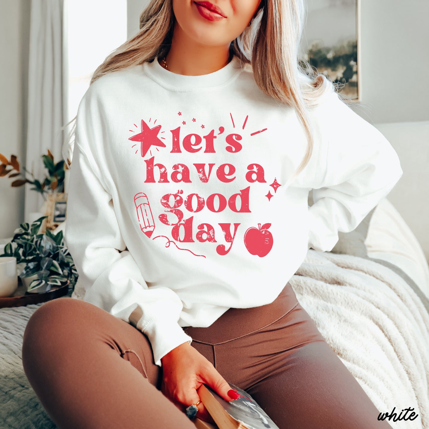 Lets Have a Great Day Teacher Sweatshirt *11 Colors (S-3X)
