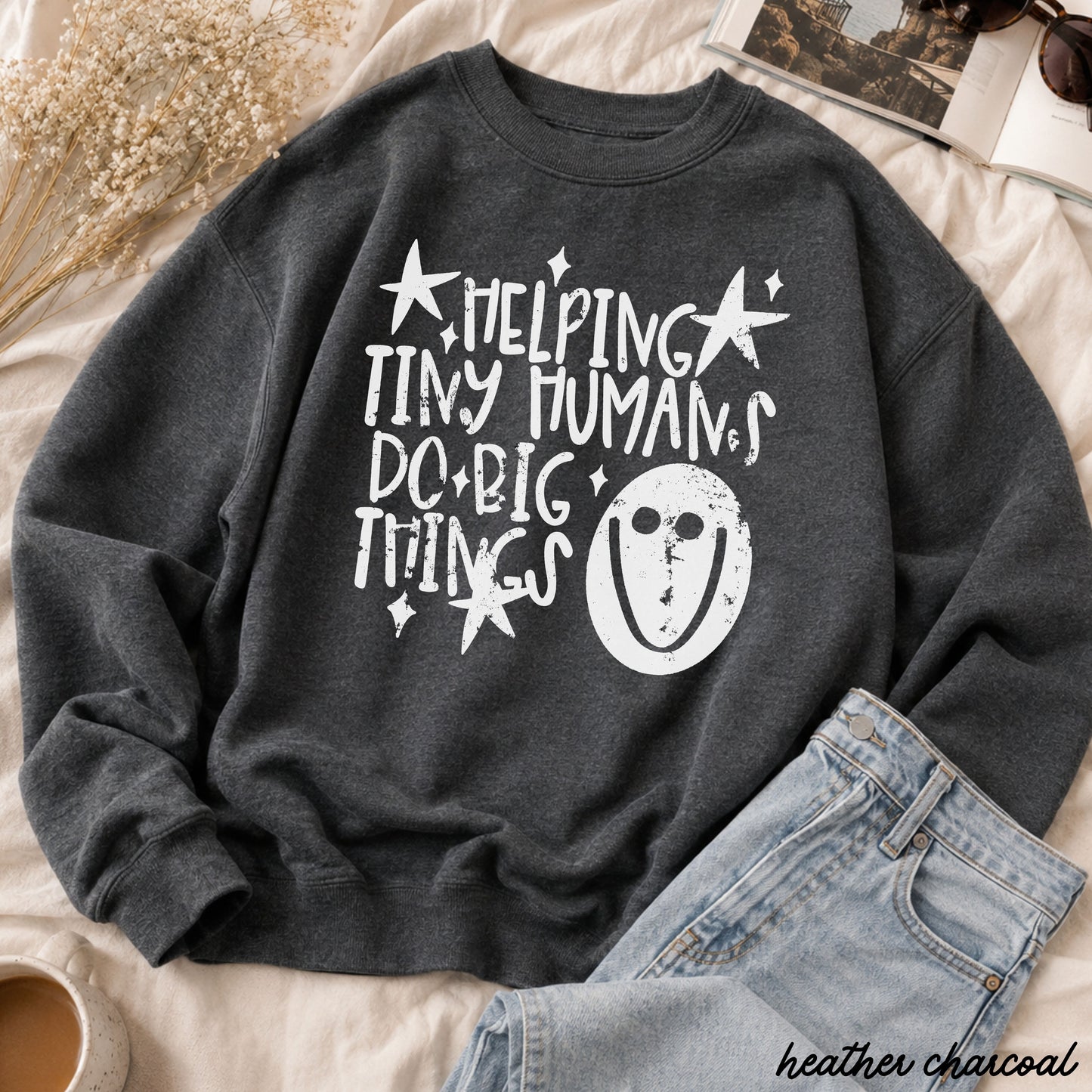 Helping Tiny Humans Teacher Sweatshirt *11 Colors (S-3X)