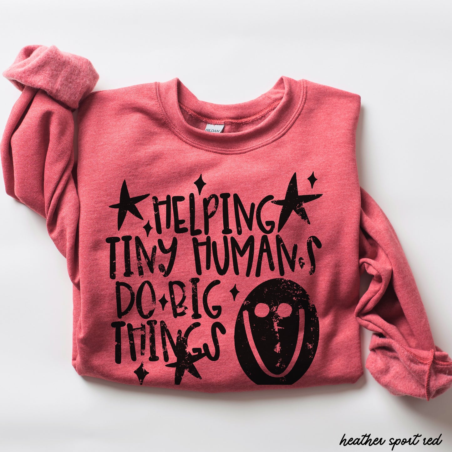 Helping Tiny Humans Teacher Sweatshirt *11 Colors (S-3X)