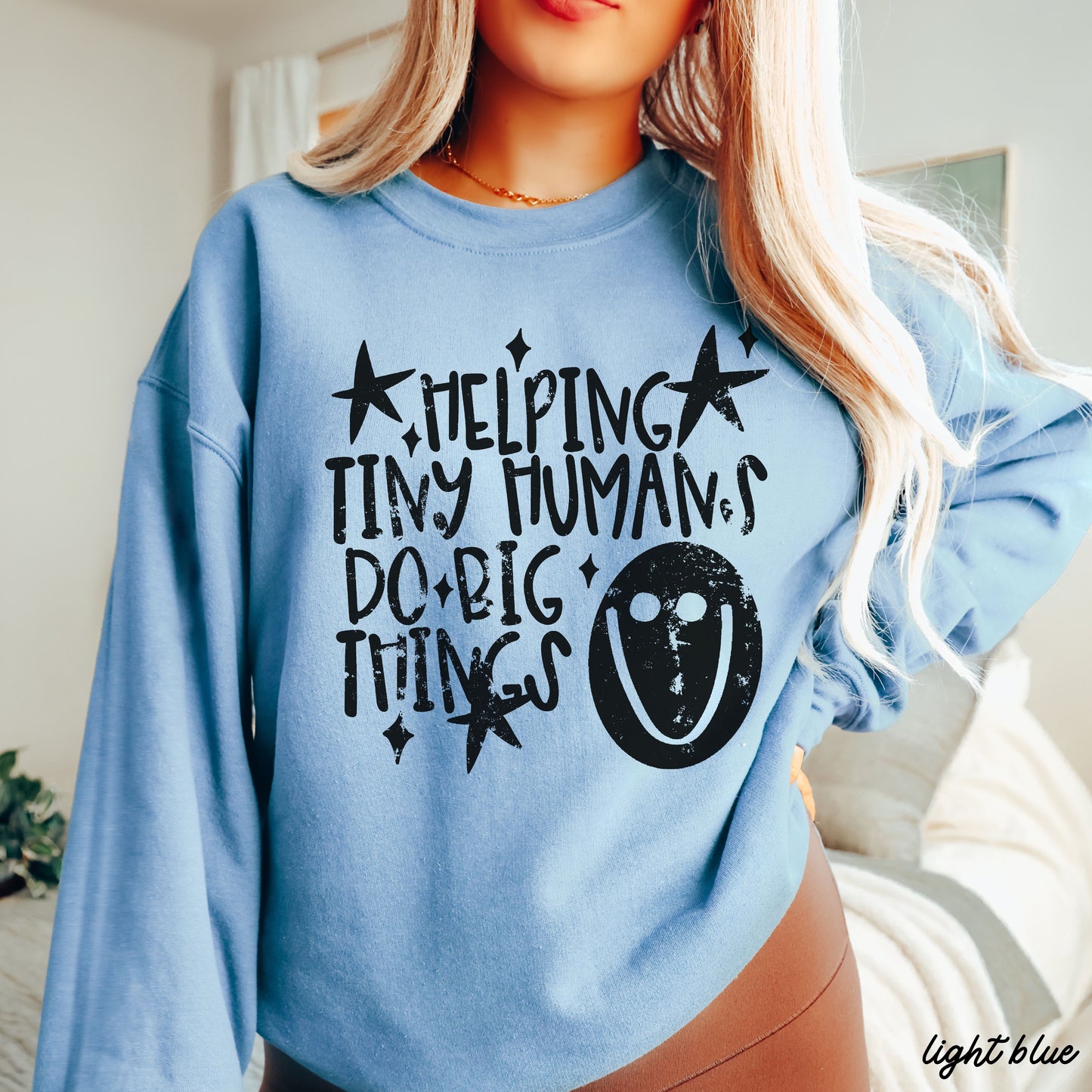 Helping Tiny Humans Teacher Sweatshirt *11 Colors (S-3X)