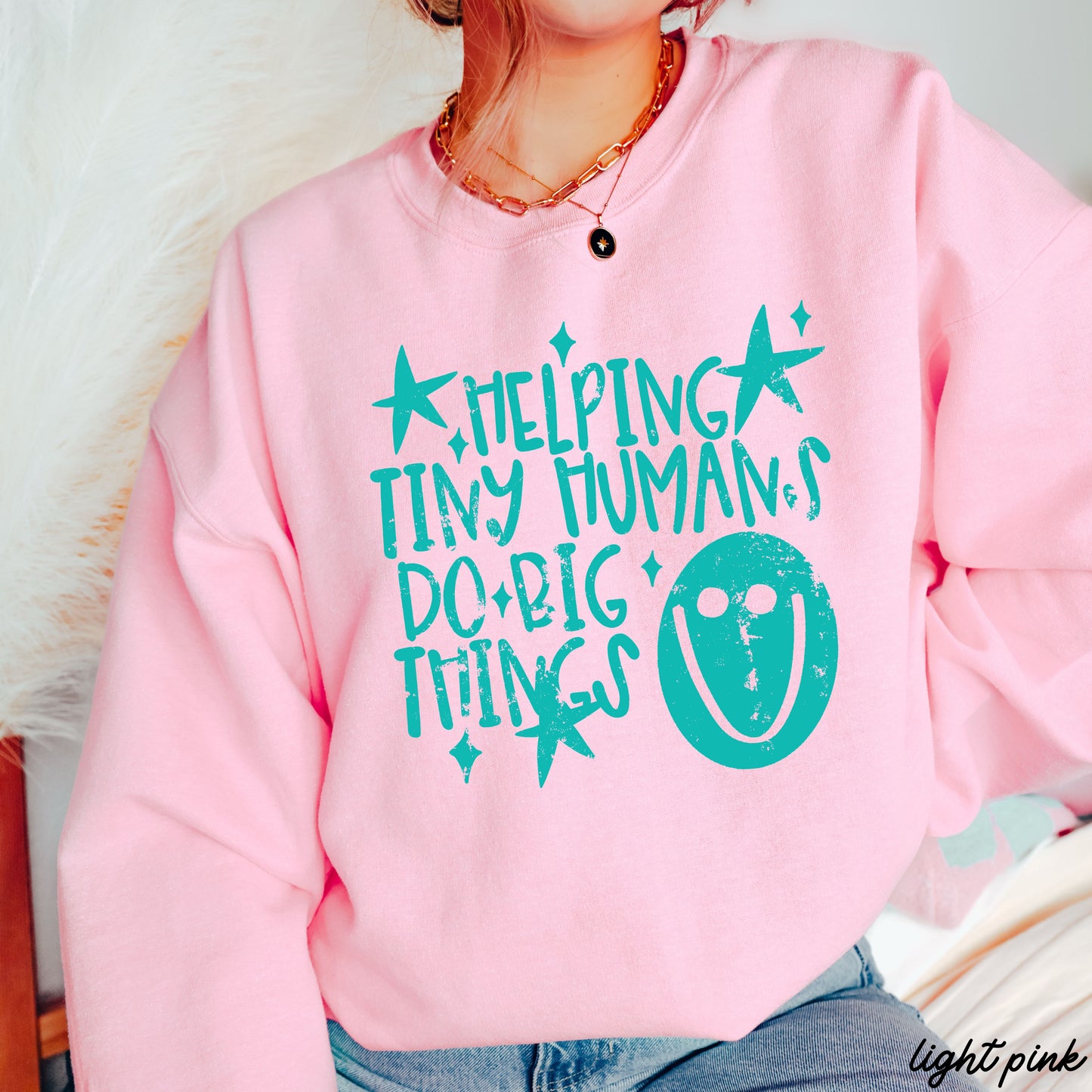 Helping Tiny Humans Teacher Sweatshirt *11 Colors (S-3X)