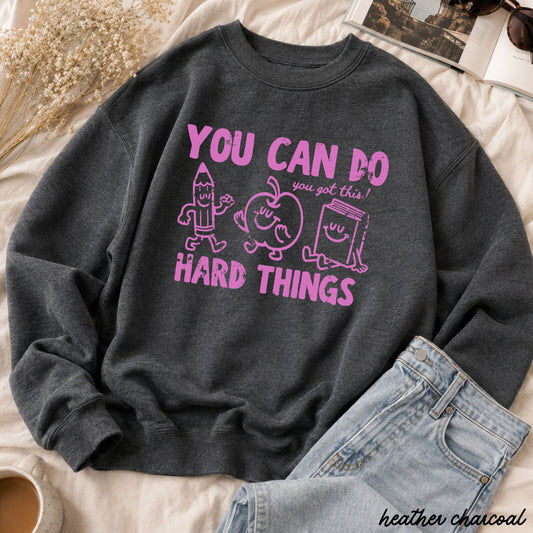 Do Hard Things Teacher Sweatshirt *10 Colors (S-3X)