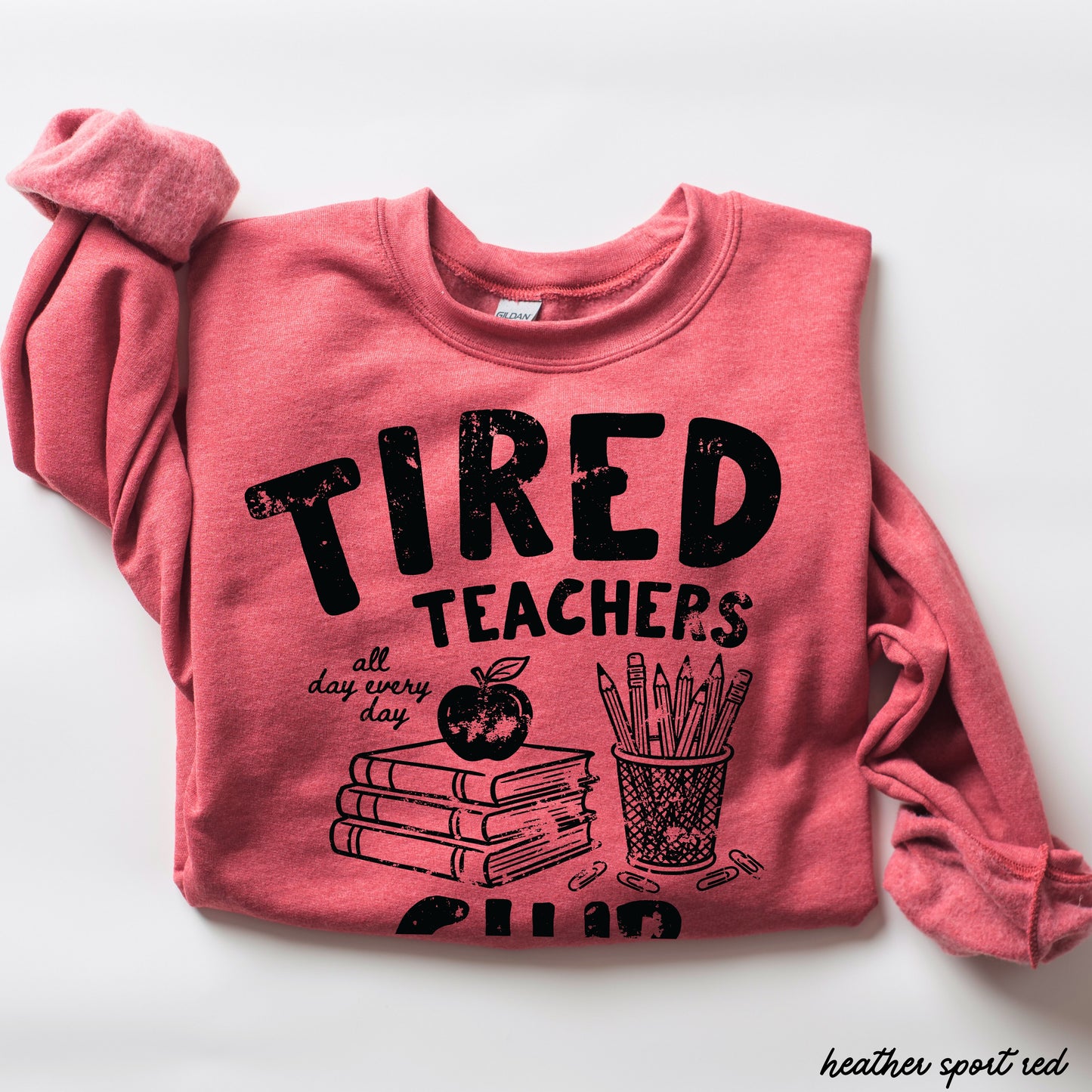 Tired Teacher Club Sweatshirt *10 Colors (S-3X)