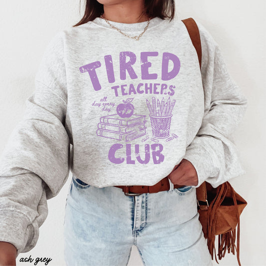 Tired Teacher Club Sweatshirt *10 Colors (S-3X)