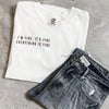 Everything is Fine Tee *White (S-3X)