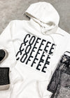 Coffee Coffee Coffee Hoodie *White (XS-3X)
